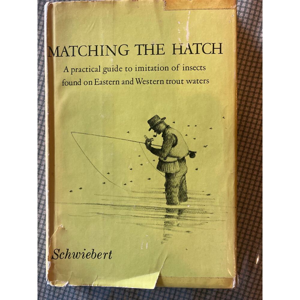 Matching the Hatch by Ernest G. Schwiebert